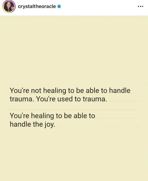 💖✨•°* You're not healing to be able to handle trauma. Youre used to trauma. You're healing to be able to handle the joy. 💖✨°•* You Are Healing Me, Anxiously Attached Healing Quotes, Healed Quotes, Feel To Heal, Healing From Traumatic Relationships Quotes, Healing From Traumatic Relationships, Healing From Traumatic Childhood Quotes, Quotes About Healing, How To Heal From A Traumatic Childhood