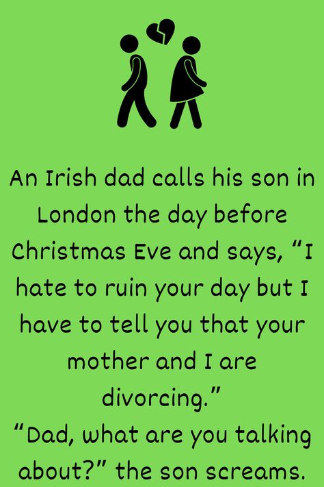 An Irish dad calls his son in London the day before Christmas Eve and... Funny Christmas Stories, Day Before Christmas, Christmas Stories, Joke Stories, I M Sick, Funny Long Jokes, Days Before Christmas, Divorce Humor, Long Jokes