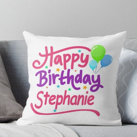 Happy Birthday Stephanie Throw Pillow Happy Birthday Stephanie, Pink Fish, Birthday Name, Kids Scarf, Bar Gifts, Throw Pillows Bed, Throw Pillow Sizes, Surprise Gift, Printed Throw Pillows