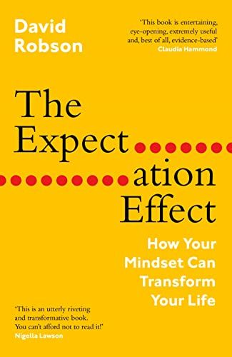 The Expectation Effect: How Your Mindset Can Transform Your Life by David Robson 100 Books To Read, Recommended Books To Read, Inspirational Books To Read, Popular Science, 100 Book, Book Week, Top Books, Psychology Books, Business Intelligence