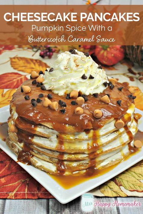 Cheesecake Pancakes (Pumpkin + Butterscotch Caramel Sauce) Pancakes Pumpkin, Cheesecake Pancakes, Butterscotch Caramel, Pumpkin Butterscotch, Pumpkin Pecan Pie, Delicious Pumpkin, Pancakes And Waffles, Pumpkin Pie Spice, Caramel Sauce