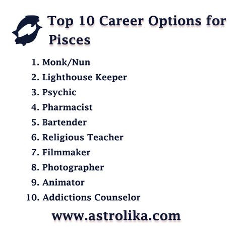 Top 10 Career Options for Pisces - Monk/Nun, Lighthouse Keeper, Psychic, Pharmacist, Bartender, Religious Teacher, Filmmaker, Photographer, Animator, Addictions Councelor Pisces Male, Pisces Career, Pisces Horoscope Today, Pisces Aesthetic, Pisces Energy, Career Astrology, Pisces Fish, Pisces Traits, Zodiac Pisces