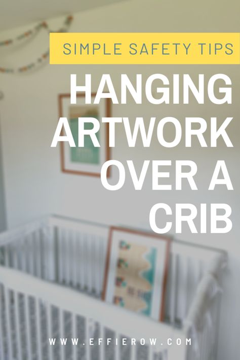 Hanging Nursery Artwork: Safety Tips - Effie Row Hanging Pictures In Nursery, Pictures Over Crib, Pictures Above Crib, Nursery Above Crib Decor, Over Crib Wall Decor, Nursery Wall Decor Above Crib, Above The Crib Decor, Crib Wall Decor, Artwork For Nursery