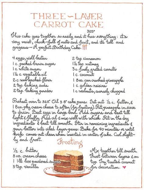 The very best Carrot Cake ever; hands down--I had a woman seek me out, teary-eyed, after having tasted it, telling me it was just like her grandmother's and she'd never had carrot cake like it since she'd passed away.  I always give Susan Branch the credit; her books are amazing and this Carrot Cake is my favorite recipe from all of them-so, so good! Layer Carrot Cake, Susan Branch Blog, Recipe Art, Susan Branch, Best Carrot Cake, Branch Art, Carrot Cake Recipe, Old Recipes, Flour Sack