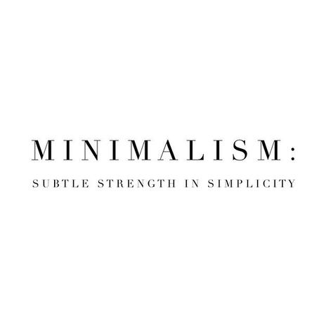 Minimalism is a subtle strength in simplicity Monochromatic Quotes, Minimalism Lifestyle, Minimalist Quotes, Minimalist Lifestyle, Minimal Style, Minimalist Living, Fashion Quotes, Design Quotes, Minimalist Decor