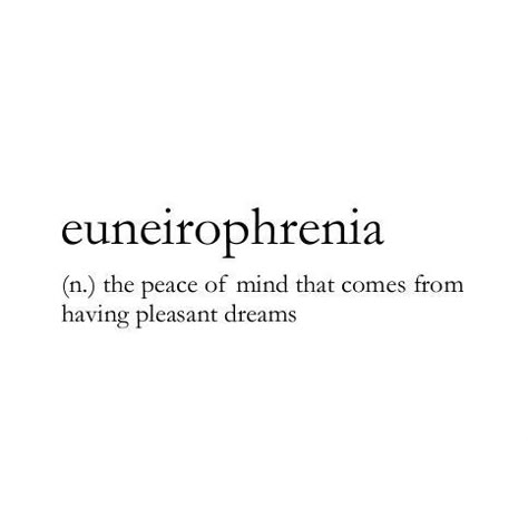 Word of the Day:  Euneirophrenia [pronunciation unavailable]  I can only dream of euneirophrenia at the moment. --------------------------------------------- We'd love to see how you might use any of our words of the day. Send us your thoughts; the most poetic, funniest or otherwise best will be featured on our feeds and (later this year) our magazine. . . . #WordoftheDay #dream #peace #mentalhealth #writers #competition #readers #writerscommunity #creativewriting Dreaming Of Someone Meaning, Fancy Words For Love, Unique Words For Love, Unavailable Quotes, Dreamy Words, We Are Only A Moment, Words Of Admiration, Peace Definition, Words Of The Day