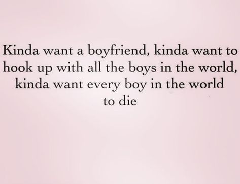 I Don't Want A Boyfriend, I Don't Need A Boyfriend, Future Boyfriend Quotes, Being Cheated On, Need A Boyfriend, Boyfriend Quotes Relationships, I Want A Boyfriend, I Need A Boyfriend, Want A Boyfriend