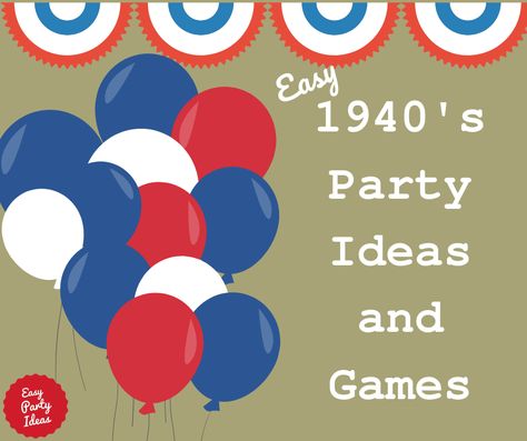 1940s Party Ideas and Games 1948 Birthday Party Ideas, 1943 Birthday Party Ideas, 1940s Themed Birthday Party Ideas, 40s Theme Party, 1940s Birthday Party Ideas, 1940s Party Theme Decor, 1940s Birthday Party Theme, 1940s Party Decorations, 1940s Themed Birthday Party