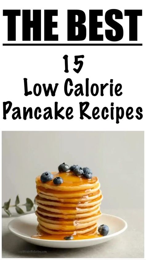 Healthy Pancake Recipes 100 Calorie Pancakes, Diet Pancakes Recipe Low Calorie, Light Pancake Recipe, Pancakes Healthy Low Calories, Diet Pancakes Recipe, Healthy Pancake Recipes Low Calorie, Low Cal Protein Pancakes, Healthy Protein Pancake Recipes, Low Calorie Pancakes Healthy