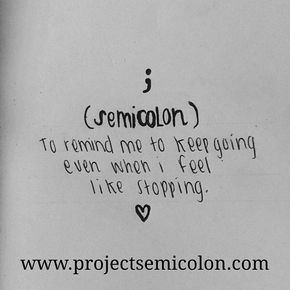 Tattoo Ideas Semicolon, Colon Tattoo, Semicolon Project, Semicolon Tattoo, Future Tattoos, Keep Going, Meaningful Quotes, Quotes Deep, Inspire Me