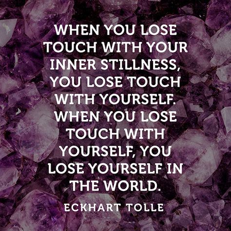 "When you lose touch with your inner stillness, you lose touch with yourself. When you lose touch with yourself, you lose yourself in the world." — Eckhart Tolle Ekhart Tolle, Eckart Tolle, Eckhart Tolle Quotes, Now Quotes, Power Of Now, A Course In Miracles, Spiritual Teachers, Eckhart Tolle, A Quote