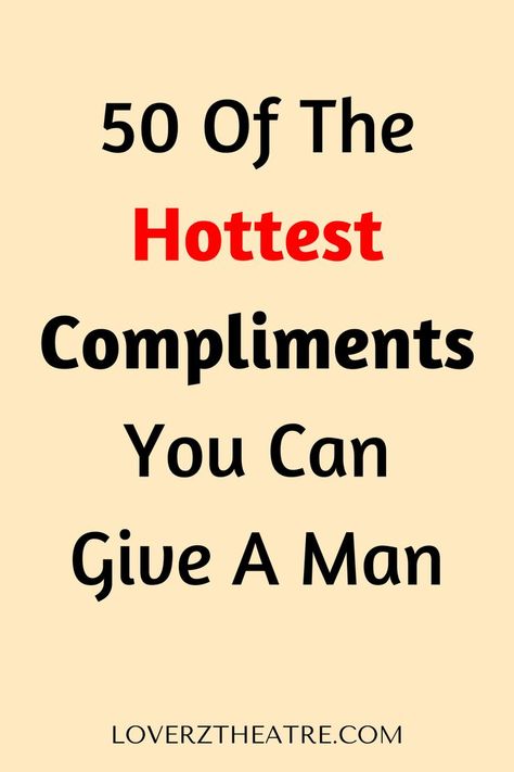 To My Handsome Man Quotes, What To Compliment A Guy On, Words To Call A Guy Cute, Handsome Guys Quotes, Sliding Into A Guys Dms, How To Fizz Up A Guy, Words To Describe Boyfriend My Man, Quotes On Handsome Man, You're Handsome Quotes