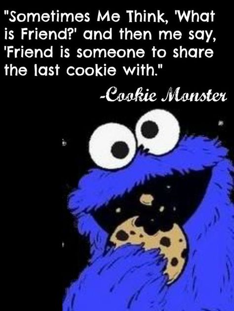 Cookie Monster is a Muppet on the long-running children's television show Sesame Street. He is best known for his voracious appetite and his famous eating phrases, such as "Me want cookie!" "Me eat cookie!" and "Om nom nom nom".  Creator: Jim Henson Muppets Quotes, Cookie Monster Quotes, Muppets Funny, Cookie Monster Wallpaper, Monster Quotes, Die Muppets, The Cookie Monster, Cookie Quotes, Cookie Monster Party