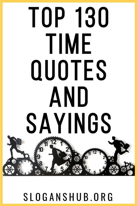 In this post you will find Top 130 Time Quotes And Sayings. #Quotes #Sayings #Time #TimeQuotes What Is Time Quotes, Clock Quotes Inspiration, Stop Waiting For The Right Time Quotes, Time And Money Quotes, Where Does The Time Go Quotes, Being On Time Quotes, Time Goes By Fast Quotes, Quotes About Time Clocks, Counting Quotes