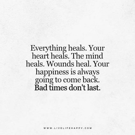 Your Heart Heals  Note to self:  Don't date or anything else until you get over her.  It's been well over a year since you've done any of that shit; you didn't like it, it made you feel worse, it's not you or your thing, and won't help get over her.  Concentrate on continuing to rebuild your life, enjoy your time with the kids,  family, and circle of friends.  Someone will walk into your life like she did and it's all way better with someone you love! Tattoo Quotes About Life, Live Life Happy, Trendy Quotes, Quotes About Moving On, Change Quotes, Healing Quotes, A Quote, Life I, Change Your Life