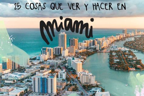 25 COSAS QUE VER Y HACER EN MIAMI Beach Disney, Naples Fl, Best Places To Travel, Over The Rainbow, International Travel, Miami Beach, Places To Travel, Disney World, Orlando