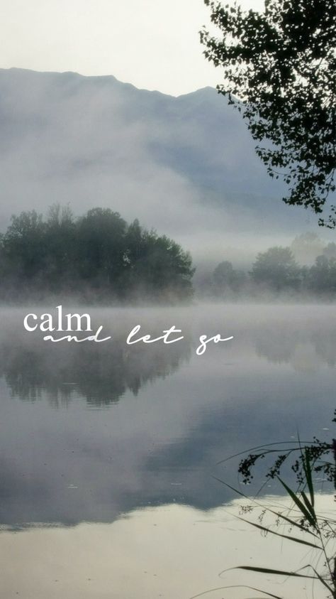 "Calm and let go" Desktop Wallpaper. Original picture by Flickr. Get it for free through google drive #Wallpaper #Background #Backgrounds #DesktopWallpaper #DesktopBackground #HD #Quote #Inspirational #Aesthetic #Macbook #Quotes #Wall #Planner #Lake #Fog #Trees #Mountain #Calm #Water #Peace Let It Be Background, Calming Backgrounds Iphone Wallpaper, Calming Wallpaper Calm Wallpaper Aesthetic, Wallpapers That Spell Calm, Let It Be Wallpaper, Relaxing Wallpaper Aesthetic, Calm Wallpaper Backgrounds, Let Go Wallpaper, Let It Go Wallpaper