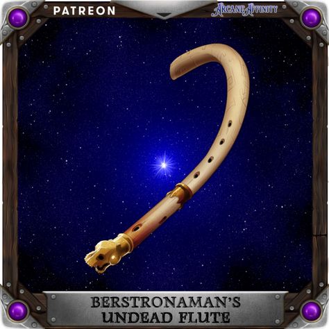 Berstronaman was a bard so committed to the task of perfecting the art of battle-song that he committed himself to undeath in order to further his studies. It is said that he made this flute from his own rib bone. Even in the hands of a novice, this flute can compel its user to intuitively create their very own masterpiece. Sleep Spell, Magic Flute, Magic Items, Spell Caster, Caster, Very Rare, Songs, Quick Saves, Art