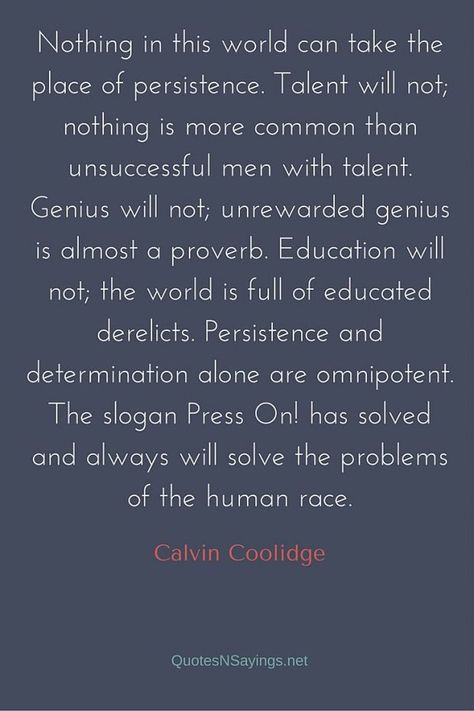 Calvin Coolidge Quote – Nothing in this world can take the place … Calvin Coolidge Quotes, Perseverance Quotes, Calvin Coolidge, Black Hole, This World, Proverbs, Inspirational Quotes, Google Search, Education