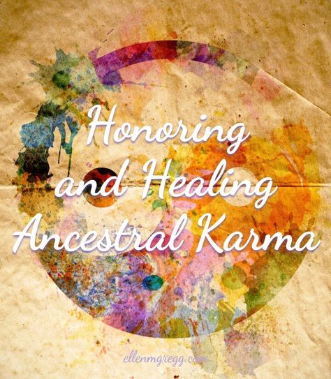 Honoring and Healing Ancestral Karma — Ellen M. Gregg :: Intuitive, Healer | #karma #ancestors #energyhealing #energywork #thesoulways Healing Ancestral Karma, Ancestor Healing, Womb Wellness, Intuitive Healer, Ancestral Healing, Body Wisdom, Healing Spirituality, Rainbow Warrior, African Spirituality