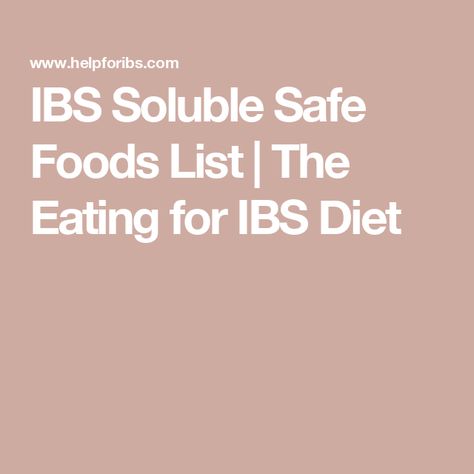 IBS Soluble Safe Foods List | The Eating for IBS Diet Ibs Diet Food Lists, Good Foods For Ibs, Foods For Ibs, Ibs Diet Recipes, Corn Cereal, Stomach Gas, Ibs Diet, Ibs Recipes, State Foods