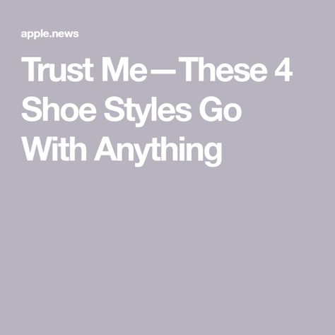 Trust Me—These 4 Shoe Styles Go With Anything Be More Sustainable, Leg Work, Newest Trends, Shoe Style, Who What Wear, New Trends, Trust Me, The Fashion, How To Wear