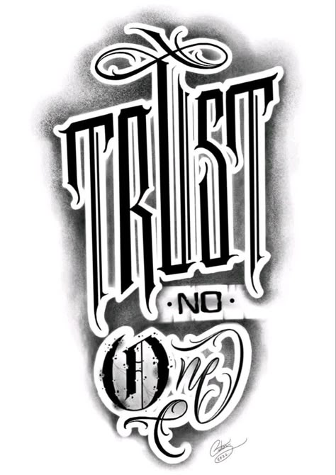 Trust And Loyalty Tattoos, Stay True Tattoo Lettering, Tattoo Grafite, Self Made Tattoo Lettering, Tattoo Trust No One, Tattoo Wording, Trust No One Tattoo Design, Trust No One Tattoo, Stay True Tattoo