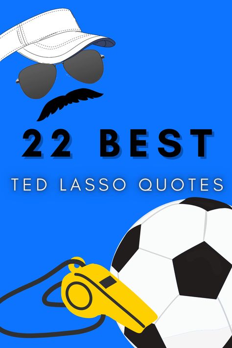 Best Of The Best Quotes, Ted Lasso Pictures, Ted Lasso Printable, Ted Lasso Themed Food, Red Lasso Quotes, Funny Ted Lasso Quotes, Ted Lasso Svg Free, Ted Lasso Birthday Party Ideas, Ted Lasso Motivational Quotes