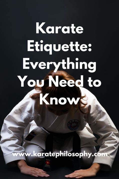 Text "Karate Etiquette: Everything You Need to Know www.karatephilosophy.com" on a background image of a karateka bowing Japanese Karate, Karate Styles, Dojo Ideas, Japanese Martial Arts, Karate Dojo, Tang Soo Do, Shotokan Karate, How To Act, Karate Martial Arts