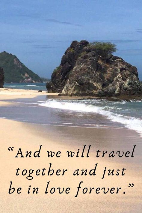 Romantic travel quote: And we will travel together and just be in love forever. Couple Travel Quotes, Quotes For Couples, Honeymoon Quotes, Travel Love Quotes, Couples Travel, Together Quotes, Romantic Travel Quotes, Travel Captions, Vacation Quotes