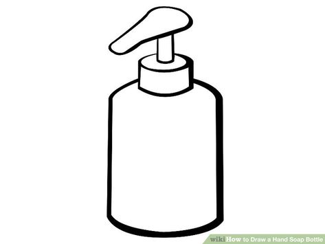 How to Draw a Hand Soap Bottle: 4 Steps (with Pictures) - wikiHow Cream Lamps, Hygiene Activities, Bottle Drawing, French Language Lessons, Flower Tower, Draw Two, Do A Dot, Organized Chaos, Daycare Crafts