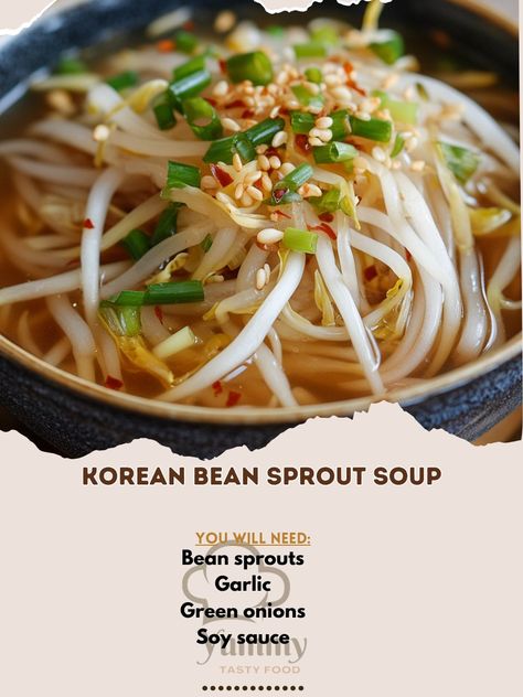 🍲 "Savor the light and refreshing flavors of Korean Bean Sprout Soup—perfect for a healthy meal!" 🍲✨ #KoreanSoup #HealthyEating Korean Bean Sprout Soup Ingredients: Bean sprouts (2 cups) Garlic (2 cloves, minced) Green onions (2, chopped) Soy sauce (1 tbsp) Sesame oil (1 tsp) Water (4 cups) Gochugaru (1 tsp, optional) Instructions: In a pot, boil water and add minced garlic and soy sauce. Add bean sprouts and cook for 5 minutes. Stir in green onions and sesame oil. Garnish with gochugaru ... Bean Sprout Soup, Sprout Soup, Korean Soup, Bean Sprout, Soup Ingredients, Bean Sprouts, Sesame Oil, Green Onions, Minced Garlic