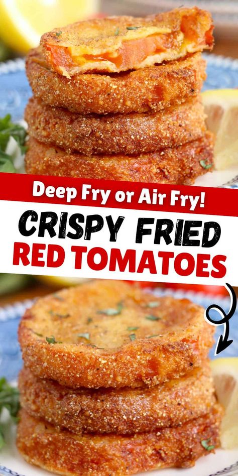 Fried Tomatoes Fried Tomatoes Red Air Fryer, Air Fried Tomatoes Red, Air Fried Tomatoes, Fried Foods Recipe, Fried Tomatoes Red, Oven Fried Vegetables, Tomatoes In Air Fryer, Tomatoes Air Fryer, Fry Tomatoes