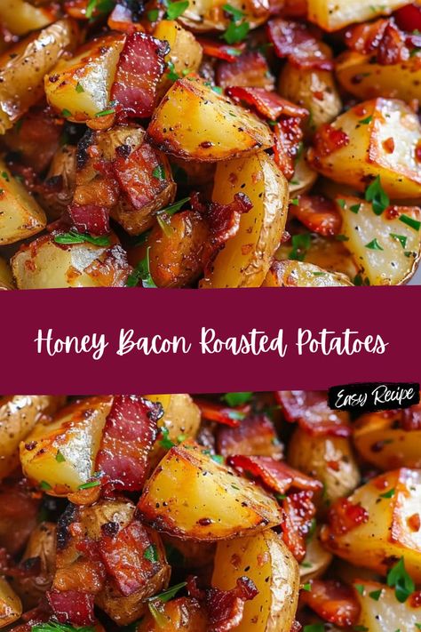 Honey Bacon, Bacon Potato, Roasted Potatoes, Easy Dinner, Bacon, Easy Meals, Honey