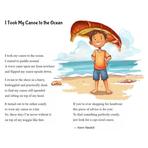 New funny poem for kids: "I Took My Canoe to the Ocean" #canoe #childrenspoetry #poetry4kids Beach Poems, Poetic Techniques, Funny Poems For Kids, Nursery Rhymes Poems, Dictionary For Kids, Narrative Poem, Classic Poems, Funny Poems, Childrens Poetry