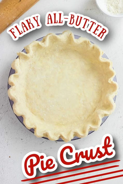 Easy Pies, Best Pie Crust Recipe, Perfect Pie Crust Recipe, Flaky Pie Crust Recipe, Butter Pie Crust, Pie Crust Recipe Easy, All Butter Pie Crust, Buttery Pie Crust, Easy Pie Crust