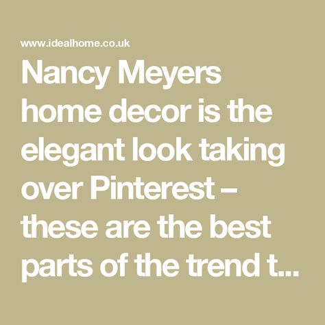 Nancy Meyers home decor is the elegant look taking over Pinterest – these are the best parts of the trend to add to your home now Nancy Meyer Christmas, Nancy Meyers Bedroom, Nancy Meyers Home, Nancy Myers, Ideal Home Magazine, Florida Interior Design, Bladeless Fan, Nancy Meyers, Elegant Look