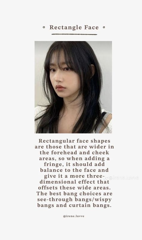 Rectangle Face Shape Haircuts, Bangs Rectangle Face, Bangs Small Forehead Face Shapes, Rectangle Hairstyles, Haircut For Inverted Triangle Face Shape, Rectangle Face Haircut, Bangs For Rectangle Face, Bangs For Oblong Face, Haircuts For Rectangle Face Shape