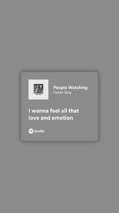 Stina Heks, Conan Gray People Watching, People Watching Conan Gray, Lyric Tattoos, Grey Quotes, Conan Gray Aesthetic, Meaningful Lyrics, Song Lyrics Beautiful, Music Lyrics Quotes Songs