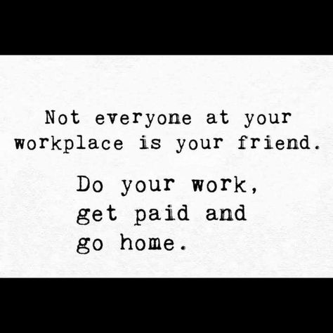 #sayings #sayingsandquotes #sayingstoliveby #work  #friends #workfriends Quotes About Bad Coworkers, No Friends At Work Quotes, Not Everyone Is Your Friend At Work, Coworkers Not Friends Quotes, Fake Work Friends Quotes, Coworkers Arent Your Friends, Co Workers Are Not Your Friends Quotes, People At Work Are Not Your Friends, Fake Coworkers Quotes