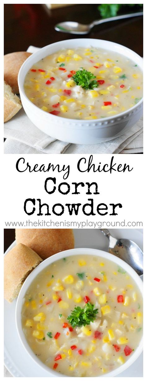 Creamy Chicken Corn Chowder ~ delicious, hearty, and satisfying.   www.thekitchenismyplayground.com Creamy Chicken Corn Chowder, Chicken And Corn Chowder, Chicken Corn Chowder Recipe, The Kitchen Is My Playground, Chicken And Corn, Chicken Corn Chowder, Vegan Lentil Soup, Chicken Corn, Corn Chowder Recipe