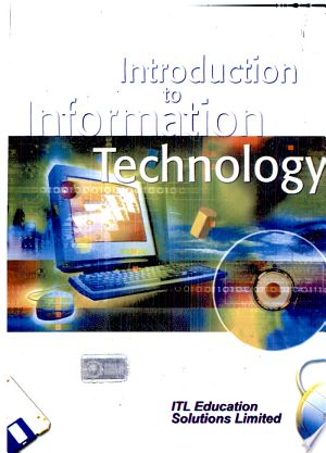 Introduction to Information Technology PDF By:I. T. L. Education Solutions Limited,ItlPublished on 2005-09-01 by Pearson Education IndiaThis Book was ranked at 6 by Google Books for keyword Computers Technology Business Technology Computers Technology.Book ID of Introduction to Information Technology's Books is ib2MI6_B9qYC, Book which was written byI. T. L. Education Solutions Limited,Itlhave ETAG "H/BaBYOvRWU"Book which was published by Pearson Education India since 2005-09-01 have ISBNs, ISBN Information Technology Books, Computers Technology, Maze Worksheet, English Books, Sick Remedies, Deeper Life, Lahore Pakistan, Educational Books, English Book