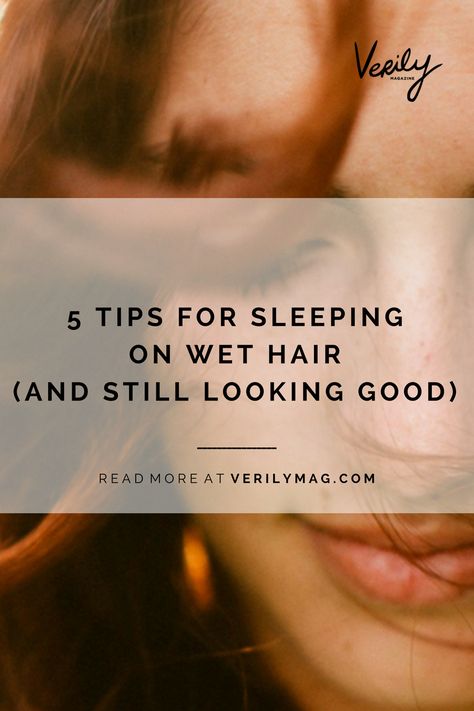 How to Sleep on Wet Hair with These 5 Easy Tips - Verily Wet Hair Styles, Curl Your Hair Overnight, Wet Hair Curls, Wet Hair Overnight, Tips For Sleeping, Sleeping With Wet Hair, Hair Overnight, Wet And Wavy Hair, Wavy Hair Overnight