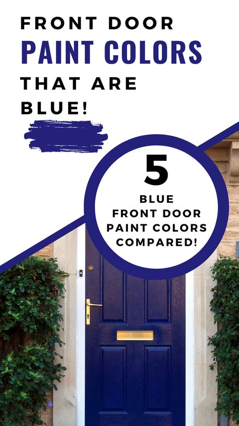 Finding it difficult to choose a shade of blue paint color for your front door? In this guide, you will find my 5 best blue paint color choices to choose from! Navy Blue Front Door And Shutters Exterior Paint Colors, Wyeth Blue Front Door, Cobalt Blue Front Door, Best Blue Front Door Colors, Front Door Blue Colors, Front Door Colors For A White House, Front Door Colors Blue, Royal Blue Front Door, Blue Exterior Door Colors