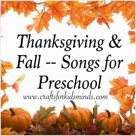 They've been posted!! Preschool songs for Thanksgiving and Fall themes. Crafts for Kids' Minds: Thanksgiving & Fall Songs for Preschool Preschool Thanksgiving Songs And Poems, Preschool Thanksgiving Poem, Thanksgiving Songs Preschool, November Preschool Songs, Thanksgiving Preschool Songs, Turkey Songs For Toddlers, Thanksgiving Songs For Preschool, Thanksgiving Songs For Preschoolers, November Songs