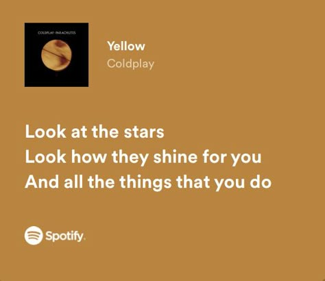 And It Was All Yellow Coldplay, Yellow Spotify Lyrics, Lorde Song Lyrics, Yellow Music Aesthetic, Yellow Song Lyrics, Yellow Coldplay Lyrics, Coldplay Spotify, Yellow Spotify, Music Homescreen