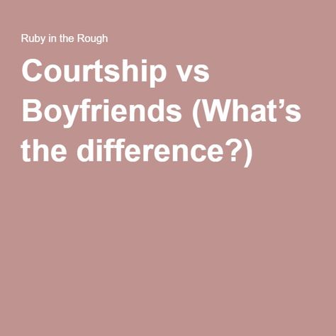 Courtship vs Boyfriends (What’s the difference?) Courtship Aesthetic, Godly Courtship, Courting Relationship, Christian Courtship, I Love You Lord, God's Plans, Godly Dating, To My Future Husband, Romantic Relationship