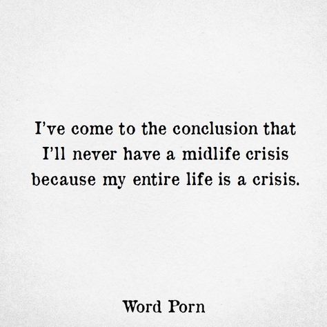 WordPorn on Twitter: "My entire life is a crisis.… " Think Too Much Tattoo, Too Much Tattoo, Running Songs Playlists, Don't Think Too Much, Hump Day Quotes, Good Friday Quotes, One Song Workouts, Dont Think Too Much, Think Too Much