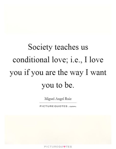 Conditional Love Quotes, Conditional Love, I Want You, I Love You, Love Quotes, Cards Against Humanity, Love You, Quotes