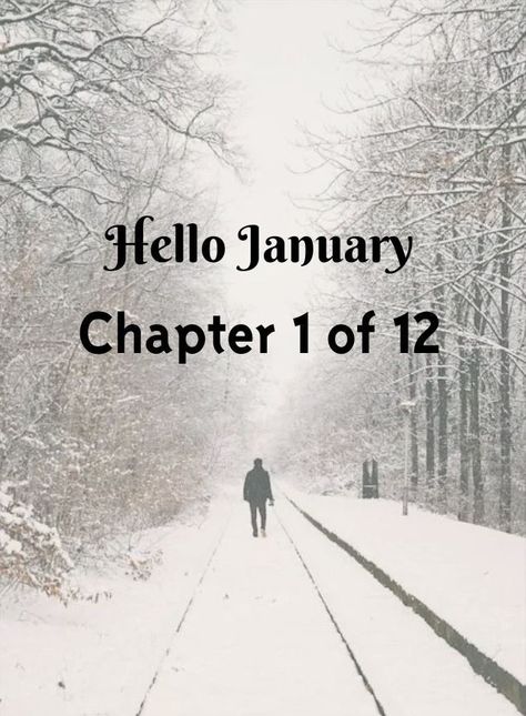 New Beginning Pictures, January Chapter 1 Of 12, Chapter 1 Of 12, Quotes For January, New Beginnings Quotes, Beginnings Quotes, Hello January Quotes, January Pictures, January Images